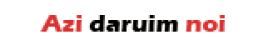 AZI DARUIM NOI
